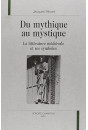 DU MYTHIQUE AU MYSTIQUE. LA LITTERATURE MEDIEVALE ET SES SYMBOLES.