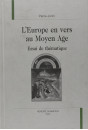 L'EUROPE EN VERS AU MOYEN AGE. ESSAI DE THEMATIQUE.