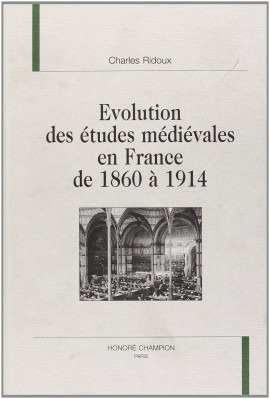 EVOLUTION DES ETUDES MEDIEVALES EN FRANCE DE 1860 A    1914