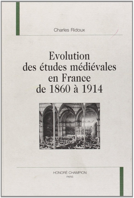 EVOLUTION DES ETUDES MEDIEVALES EN FRANCE DE 1860 A    1914