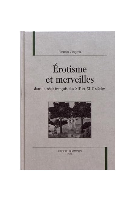 EROTISME ET MERVEILLES DANS LE RECIT FRANCAIS DES XIIE ET XIIIE SIECLES