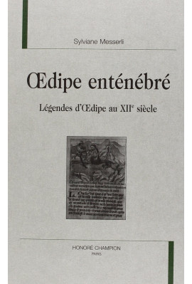 OEDIPE ENTENEBRE.LA LEGENDE D'OEDIPE AU MOYEN AGE