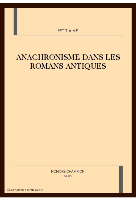 ANACHRONISME DANS LES ROMANS ANTIQUES DU XIIE SIECLE