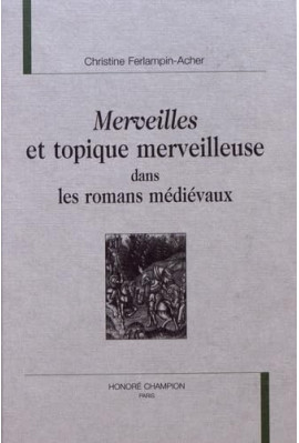MERVEILLES ET TOPIQUE MERVEILLEUSE DANS LES ROMANS     MEDIEVAUX
