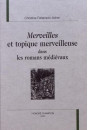 MERVEILLES ET TOPIQUE MERVEILLEUSE DANS LES ROMANS     MEDIEVAUX