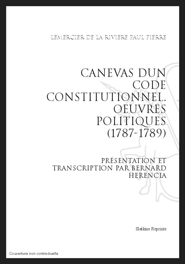 CANEVAS D'UN CODE CONSTITUTIONNEL OEUVRES POLITIQUES (1787-1789)