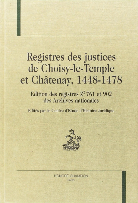 REGISTRES DES JUSTICES DE CHOISY-LE-TEMPLE ET          CHATENAY, 1448-1478