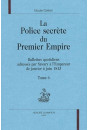 LA POLICE SECRETE DU PREMIER EMPIRE. TOME 6 : JANVIER-JUIN 1813