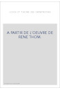 A PARTIR DE L'OEUVRE DE RENE THOM.