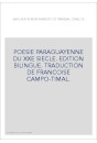POESIE PARAGUAYENNE DU XXE SIECLE. EDITION BILINGUE. TRADUCTION DE FRANCOISE CAMPO-TIMAL.