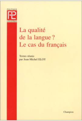 LA QUALITE DE LA LANGUE ? LE CAS DU FRANCAIS.