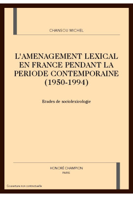 L'AMENAGEMENT LEXICAL EN FRANCE PENDANT LA PERIODE     CONTEMPORAINE (1950-1994)