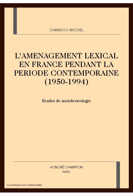 L'AMENAGEMENT LEXICAL EN FRANCE PENDANT LA PERIODE     CONTEMPORAINE (1950-1994)