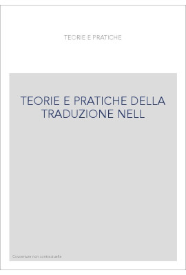 TEORIE E PRATICHE DELLA TRADUZIONE NELL
