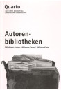 ARBEIT AM BUCH. AUTORENBIBLIOTHEKEN