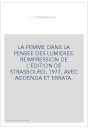 LA FEMME DANS LA PENSEE DES LUMIERES. REIMPRESSION DE L'EDITION DE STRASBOURG, 1977, AVEC ADDENDA ET ERRATA.