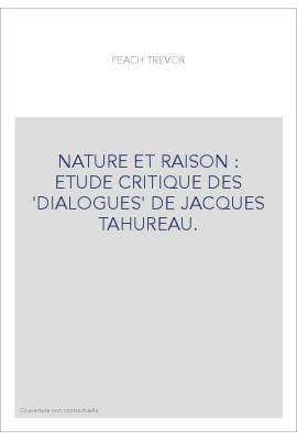 NATURE ET RAISON : ETUDE CRITIQUE DES 'DIALOGUES' DE JACQUES TAHUREAU.