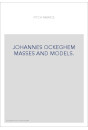 JOHANNES OCKEGHEM MASSES AND MODELS.