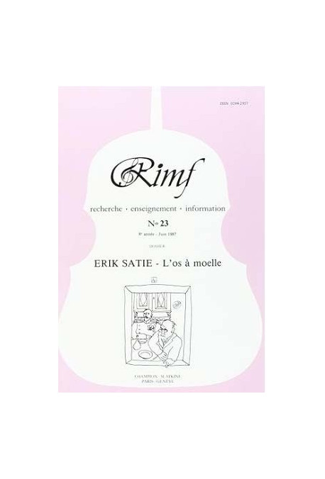 REVUE INTERNATIONALE DE MUSIQUE FRANCAISE N° 23 - 1987 : ERIK SATIE - L'OS A MOELLE.