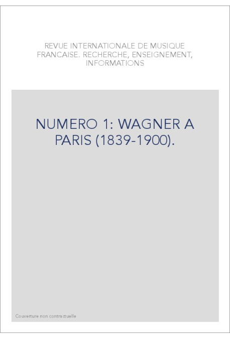 NUMERO 1: WAGNER A PARIS (1839-1900).