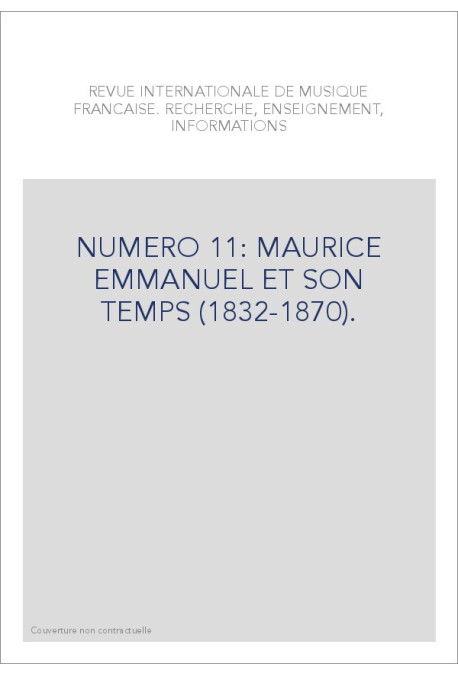 NUMERO 11: MAURICE EMMANUEL ET SON TEMPS (1832-1870).