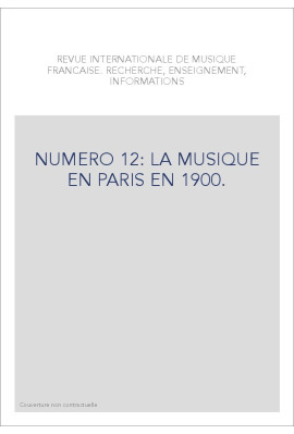 NUMERO 12: LA MUSIQUE EN PARIS EN 1900.
