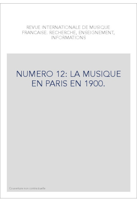 NUMERO 12: LA MUSIQUE EN PARIS EN 1900.