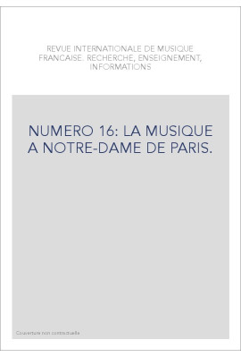 NUMERO 16: LA MUSIQUE A NOTRE-DAME DE PARIS.