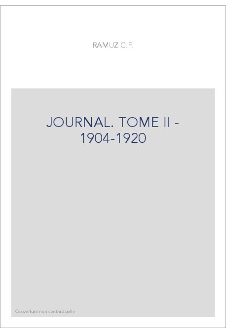 OEUVRES COMPLETES. I. JOURNAL, NOTES ET BROUILLONS. TOME II 1904-1920