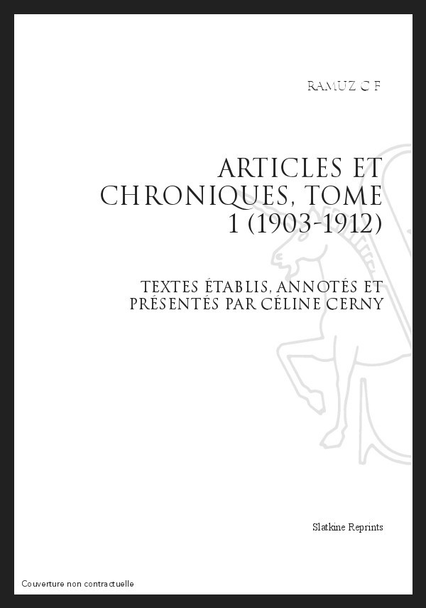 OEUVRES COMPLETES XI. ARTICLES ET CHRONIQUES. TOME I.1903-1912