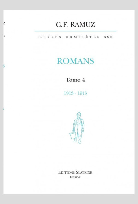OEUVRES COMPLÈTES. VOLUME XXII. ROMANS. TOME 4 : 1912-1915