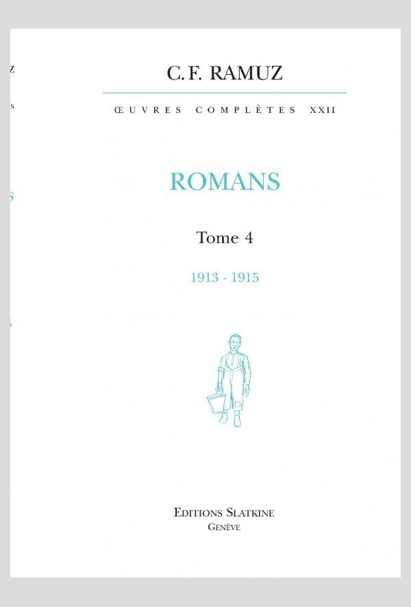 OEUVRES COMPLÈTES. VOLUME XXII. ROMANS. TOME 4 : 1912-1915