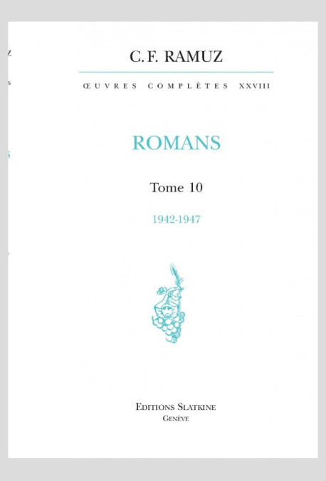 OEUVRES COMPLÈTES, VOLUME XXVIII- ROMANS.  TOME 10 :1942-1947