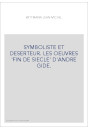 SYMBOLISTE ET DESERTEUR. LES OEUVRES 'FIN DE SIECLE' D'ANDRE GIDE.