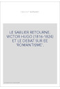 LE SABLIER RETOURNÉ. VICTOR HUGO (1816-1824) ET LE DÉBAT SUR LE 'ROMANTISME'.