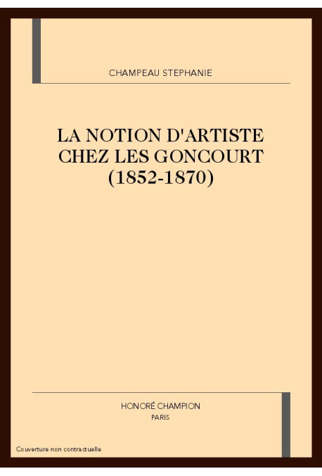 LA NOTION D'ARTISTE CHEZ LES GONCOURT (1852-1870)
