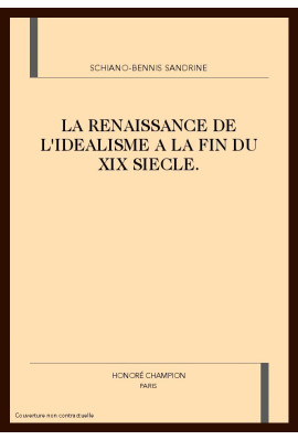 LA RENAISSANCE DE L'IDEALISME A LA FIN DU XIX SIECLE.