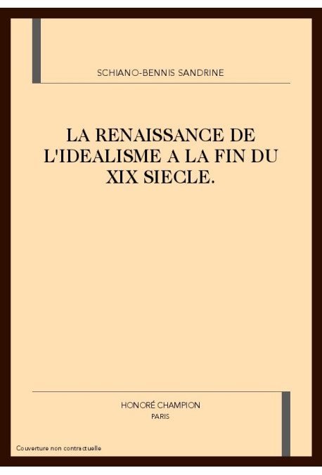LA RENAISSANCE DE L'IDEALISME A LA FIN DU XIX SIECLE.