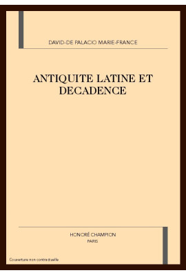 ANTIQUITE LATINE ET DECADENCE