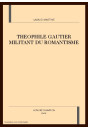THEOPHILE GAUTIER MILITANT DU ROMANTISME