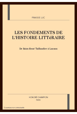 LES FONDEMENTS DE L'HISTOIRE LITTéRAIRE