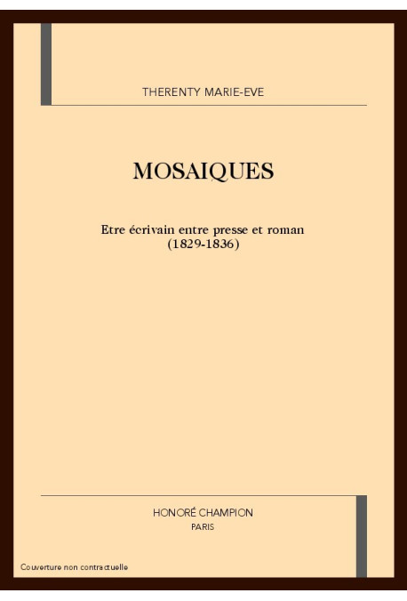 MOSAIQUES. ETRE ECRIVAIN ENTRE PRESSE ET ROMAN