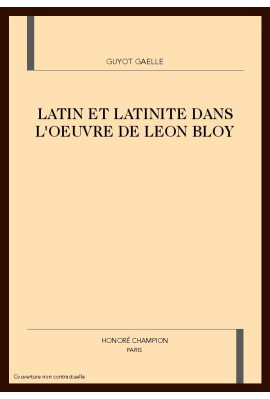 LATIN ET LATINITE DANS L'OEUVRE DE LEON BLOY
