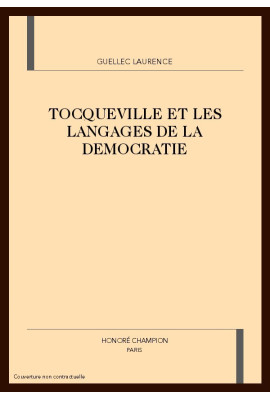 TOCQUEVILLE ET LES LANGAGES DE LA DEMOCRATIE