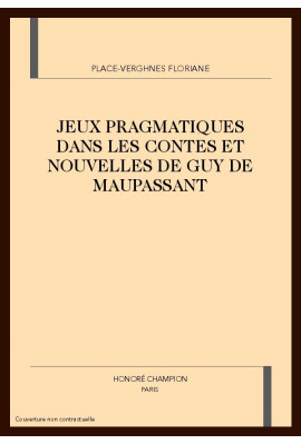 JEUX PRAGMATIQUES DANS LES CONTES ET NOUVELLES DE GUY  DE MAUPASSANT