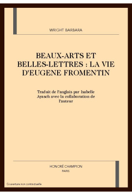 BEAUX-ARTS ET BELLES LETTRES : LA VIE D'EUGENE FROMENTIN