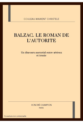 BALZAC. LE ROMAN DE L'AUTORITE