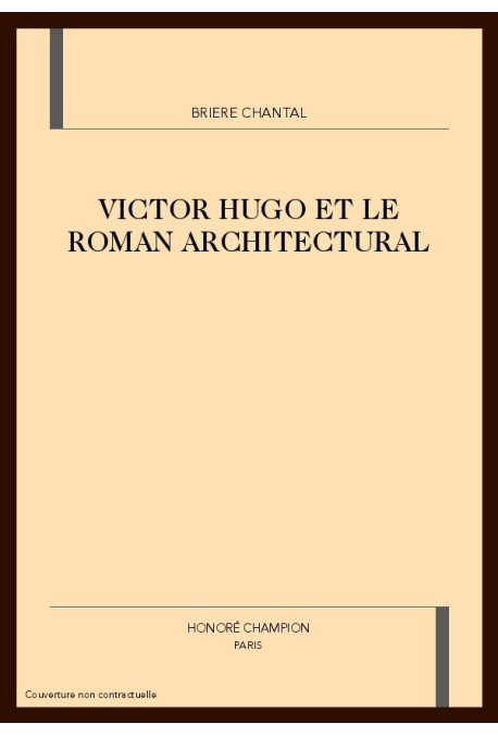 VICTOR HUGO ET LE ROMAN ARCHITECTURAL