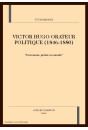 VICTOR HUGO ORATEUR POLITIQUE (1846-1880)