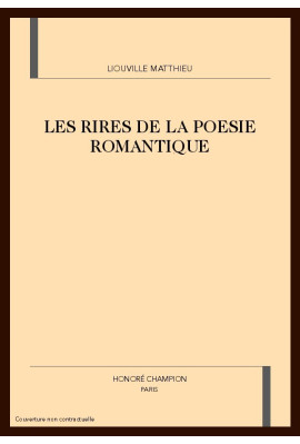 LES RIRES DE LA POESIE ROMANTIQUE